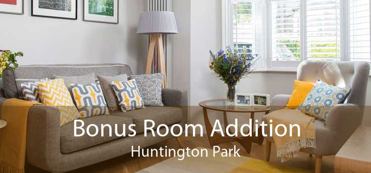 Bonus Room Addition Huntington Park